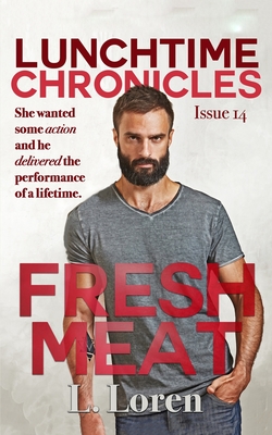 Lunchtime Chronicles: Fresh Meat - Chronicles, Lunchtime, and Loren, L