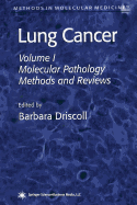 Lung Cancer: Volume 1: Molecular Pathology Methods and Reviews