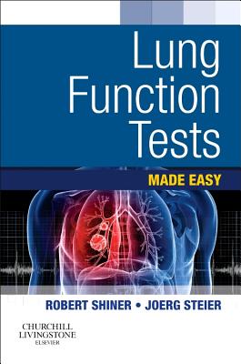 Lung Function Tests Made Easy - Shiner, Robert J, and Steier, Joerg, PhD