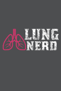 Lung Nerd: Lined Journal Notebook
