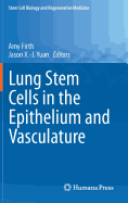 Lung Stem Cells in the Epithelium and Vasculature