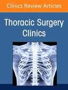 Lung Transplantation, an Issue of Thoracic Surgery Clinics: Volume 32-2