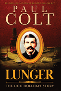 Lunger: The Doc Holliday Story