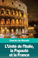 L'Unit? de L'Italie, La Papaut? Et La France