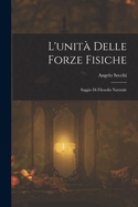 L'Unit? Delle Forze Fisiche: Saggio Di Filosofia Naturale
