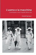 L'uomo e la macchina: Contributo a una filosofia della vita