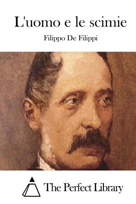 L'uomo e le scimie - The Perfect Library (Editor), and de Filippi, Filippo