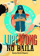 Lupe Wong No Baila (Lupe Wong Won't Dance)