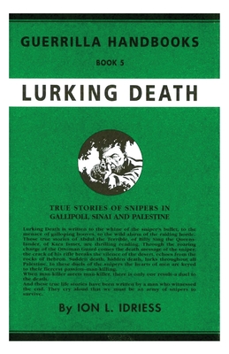 Lurking Death: The Australian Guerrilla Book 5 - Idriess, Ion