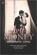 Lush Money: A Royalty Romance