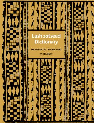 Lushootseed Dictionary - Bates, Dawn, and Hess, Thom, and Hilbert, VI