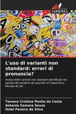 L'uso di varianti non standard: errori di pronuncia? - Costa, Tamara Cristina Penha Da, and Samara, Antonia, and Da Silva, Oziel Pereira