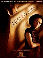 Lust, Caution: Piano Solo: Music from the Motion Picture Soundtrack