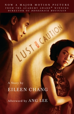 Lust, Caution: The Story - Chang, Eileen