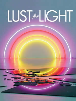 Lust for Light: Illuminated Works - Stouffer, Hannah (Editor)