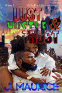 Lust, Hustle, & Trust