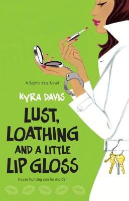 Lust, Loathing and a Little Lip Gloss - Davis, Kyra