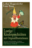 Lustige Kindergeschichten mit Originalillustrationen: Die Gnomen und das Kartenhaus + Das l?sterne Wildschwein + Der brave Karo Folgen der Zwietracht + Lustige Variationen + Das K?tzchen: Die schnsten Kindergeschichten in Versen (Der Pudel + Die kluge...