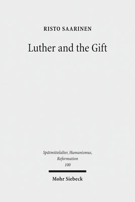 Luther and the Gift - Saarinen, Risto