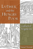 Luther and the Hungry Poor: Gathered Fragments