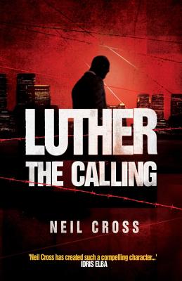 Luther: The Calling - Cross, Neil