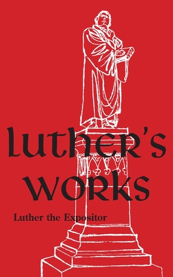 Luther the Expositor - Pelikan, Jaroslav