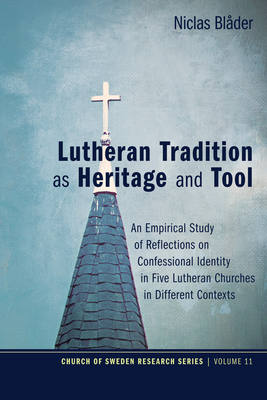 Lutheran Tradition as Heritage and Tool - Blader, Niclas