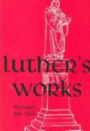 Luther's Works: Lectures on the Minor Prophets, 2: Jonah & Habakkuk - Oswald, Hilton C (Editor), and Luther, Martin, Dr., and Froelich, C (Translated by)