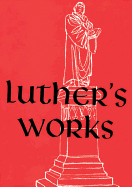 Luther's Works, Volume 28 (Selected Pauline Epistles) - Dinda, R J (Translated by), and Luther, Martin H, and Bertram, M (Translated by)