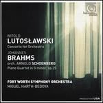 Lutoslawski: Concerto for Orchestra; Brahms orch. Schoenberg: Piano Quartet in G minoar, Op. 25