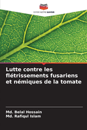 Lutte contre les fl?trissements fusariens et n?miques de la tomate