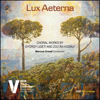 Lux Aeterna: Choral Works by Gyrgy Ligeti and Zoltn Kodly - Christine Nonbo Andersen (soprano); Daniel berg (bass); Danish National Vocal Ensemble;...