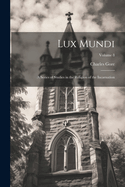 Lux Mundi: A Series of Studies in the Religion of the Incarnation; Volume 8