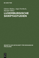Luxemburgische Skriptastudien: Edition Und Untersuchung Der Altfranzosischen Urkunden Grafin Ermesindes (1226-1247) Und Graf Heinrichs V. (1247-1281) Von Luxemburg
