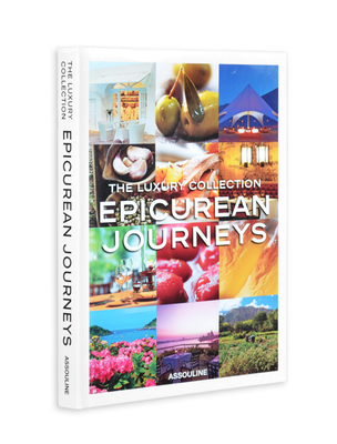 Luxury Collection: Epicurean Journeys - Stein, Joshua D.