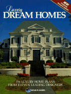 Luxury Dream Homes: 154 Luxury Home Plans from Eleven Leading Designers