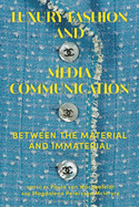 Luxury Fashion and Media Communication: Between the Material and Immaterial