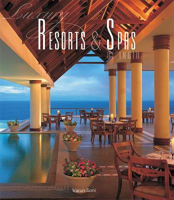 Luxury Resorts & Spas of India - Soni, Varun