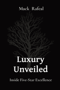 Luxury Unveiled: Inside Five-Star Excellence