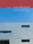 Luxus Wohnen / Luxury Living: Projekte Von Bgp Zum Individualisierten Wohnungsbau Und 9 Essays