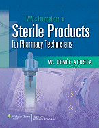 LWW's Foundations in Sterile Products for Pharmacy Technicians