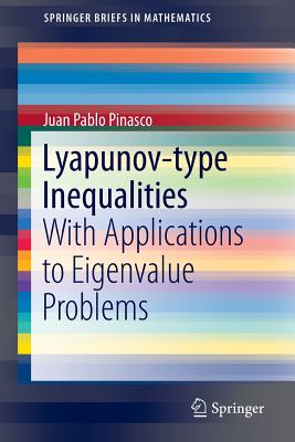 Lyapunov-type Inequalities: With Applications to Eigenvalue Problems - Pinasco, Juan Pablo