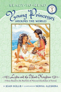 Lydia and the Island Kingdom: A Story Based on the Real Life of Princess Liliuokalani of Hawaii