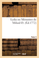 Lydia Ou M?moires de Milord D. Tome 3