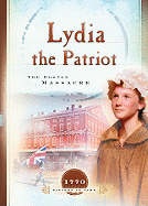 Lydia the Patriot: The Boston Massacre