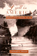 Lyell in America: Transatlantic Geology, 1841-1853 - Wilson, Leonard G, Professor