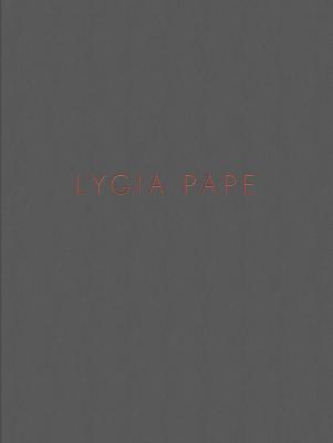 Lygia Pape - Pape, Lygia, and Alberro, Alexander (Text by), and Pape, Paula (Contributions by)