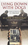 Lying Down with Dogs: A Personal Portrait of a Polish Exile