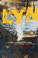Lyn: A Story of Prostitution