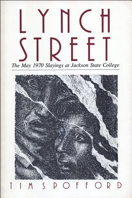 Lynch Street: The May 1970 Slayings at Jackson State College - Spofford, Tim